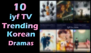 Read more about the article Top 10 iyf TV: Trending Korean Dramas 